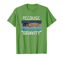 Load image into Gallery viewer, Flat Earth Shirt | BECAUSE GRAVITY Earth Is Flat Tee