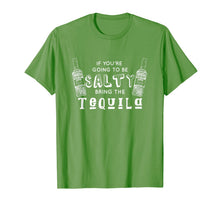 Load image into Gallery viewer, You're Going Salty. Bring the Tequila / Funny Cinco de Mayo T-Shirt-645396