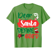 Load image into Gallery viewer, Dear Santa Define Good Merry Christmas Xmas Holidays Gift T-Shirt