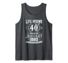 Load image into Gallery viewer, Life Begins At 40 Born January 1980 Year Of Legends Gift Tank Top