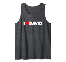 Load image into Gallery viewer, I Love (Heart) David Tank Top