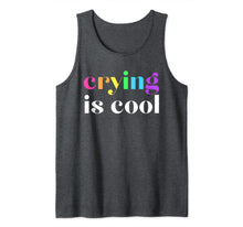 Load image into Gallery viewer, Crying is Cool Tank Top