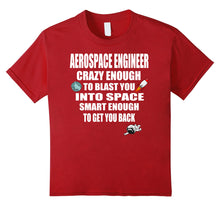 Load image into Gallery viewer, Aerospace Engineer Rocket Science T Shirt Gift Idea