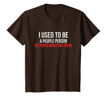 Load image into Gallery viewer, I Used To Be A People Person Funny Misanthrope Sarcasm Shirt