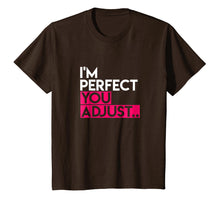 Load image into Gallery viewer, I'm Perfect You Adjust, Slogan T-Shirt for Men or Women