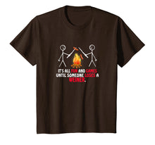 Load image into Gallery viewer, Fun and Games Until Someone Loses A Weiner Camping T-shirt