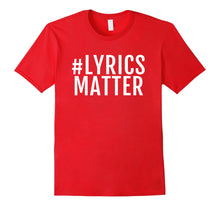 Load image into Gallery viewer, Lyrics Matter music enthusiast graphic Tee