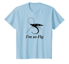 Load image into Gallery viewer, Fly Fishing Funny T-shirt Fisherman Gift - I'm so Fly!