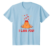 Load image into Gallery viewer, I Lava You T-Shirt - Funny Volcano Valentines Love