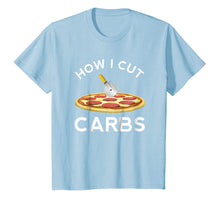 Load image into Gallery viewer, Cut Carbs Pizza T-Shirt Diet Funny Carbohydrates Dieting