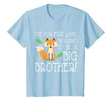 Load image into Gallery viewer, OH FOR FOX SAKE Going To Be The Big Brother T-shirt