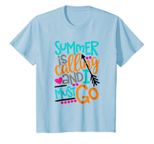 Load image into Gallery viewer, Summer Is Calling And I Must Go T-Shirt