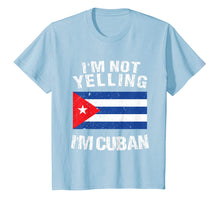 Load image into Gallery viewer, I'm Not Yelling I'm Cuban Shirt - Cuba Flag TShirt