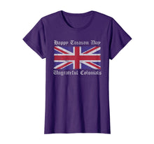 Load image into Gallery viewer, Happy Treason Day Ungrateful Colonials Tshirt
