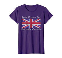 Load image into Gallery viewer, Happy Treason Day Ungrateful Colonials Tshirt