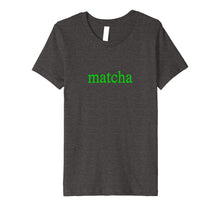 Load image into Gallery viewer, Matcha Organic Ceremonial Grade Green Tea Powder T-Shirt