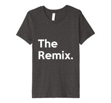 Load image into Gallery viewer, The Remix. The Original Matching Shirts