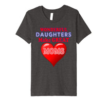 Load image into Gallery viewer, Daughters Make Good Moms T-Shirt