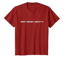 Load image into Gallery viewer, Don't Worry About It Tee Shirt