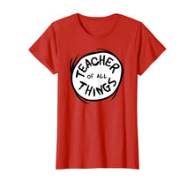 Load image into Gallery viewer, Dr. Seuss Teacher of all Things Emblem RED T-shirt