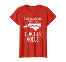 Load image into Gallery viewer, Use Your Teacher Voice RedForEd NC T-Shirt For Protest