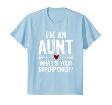 Load image into Gallery viewer, I'm An Aunt What's Your Superpower Mother's Day T-Shirt