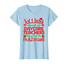 Load image into Gallery viewer, Jolliest Daycare Teachers Side Of Nuthouse Funny Christmas T-Shirt