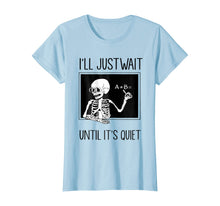 Load image into Gallery viewer, I'll Just Wait until It's Quiet Funny Teacher Halloween Gift
