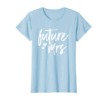 Load image into Gallery viewer, Future Mrs T-Shirt | Getting Married Engagement Shirt
