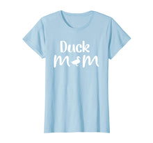 Load image into Gallery viewer, Funny Duck Mom Mothers Day Duck Lover Farming T-Shirt