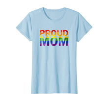 Load image into Gallery viewer, Gay Pride Shirt Proud Mom LGBT parent t-shirt Mother's Day