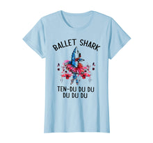 Load image into Gallery viewer, Ballet Shark Ten Du Du Du Funny Shark Dancing T-shirt