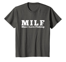 Load image into Gallery viewer, MILF Man I Love Fishing T-Shirt