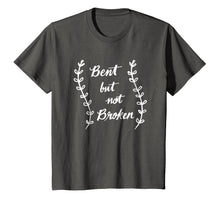 Load image into Gallery viewer, Bent But Not Broken Scoliosis Awareness T Shirt