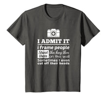 Load image into Gallery viewer, Camera Photographer T Shirt: I Shoot, Frame, Hang People