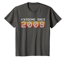 Load image into Gallery viewer, Awesome Since 2009 - 10 Years Old 10th Birthday Gift Tee