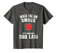 Load image into Gallery viewer, When The DM Smiles It's too Late DND Tabletop RPG Shirt Gift