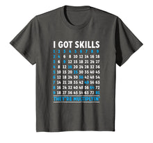Load image into Gallery viewer, funny math shirts I got skills they're multiplying