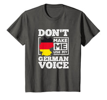 Load image into Gallery viewer, Don't Make Me Use My German Voice Funny Gift Tee Shirt