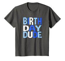 Load image into Gallery viewer, Birthday Dude Tshirt Boys Men YOUTH