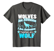 Load image into Gallery viewer, Wolves Are Awesome I Am Awesome Funny Wolf T-Shirt