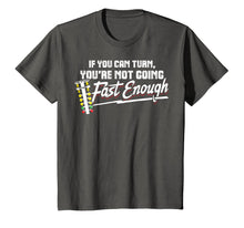 Load image into Gallery viewer, You're Not Going Fast Enough - Drag Racing Shirt