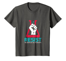 Load image into Gallery viewer, Resist - Science Is Power - Science Shirt