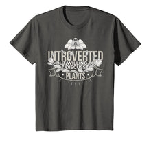 Load image into Gallery viewer, FUNNY INTROVERT INTROVERTED DISCUSS PLANTS GARDENING T-SHIRT