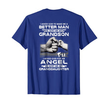 Load image into Gallery viewer, Better Man God Sent Me My Grandson Angel Granddaughter Shirt