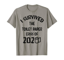 Load image into Gallery viewer, I Survived The Toilet Paper Crisis of 2020 T-Shirt-387019