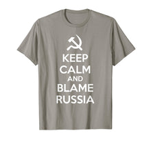 Load image into Gallery viewer, Keep Calm and Blame Russia or Russian Hackers T Shirt