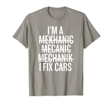 Load image into Gallery viewer, I'm A Mechanic, I Fix Cars Funny Shirt