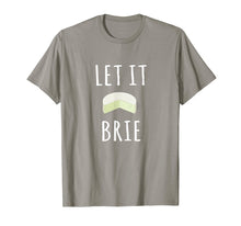Load image into Gallery viewer, Let It Brie Shirt Funny Cheese Lovers Tee