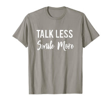Load image into Gallery viewer, Historic Hamilton Quote | Talk Less Smile More shirt